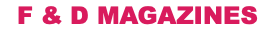 F & D MAGAZINES